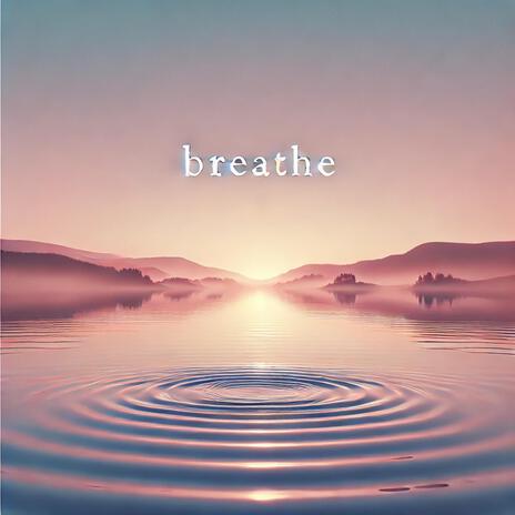 Breathe | Boomplay Music