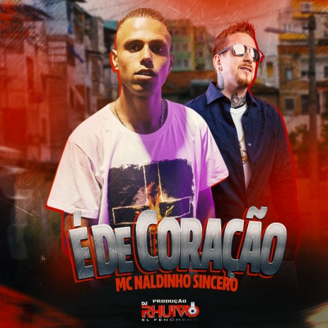 É de Coração ft. Mc Naldinho Sincero | Boomplay Music