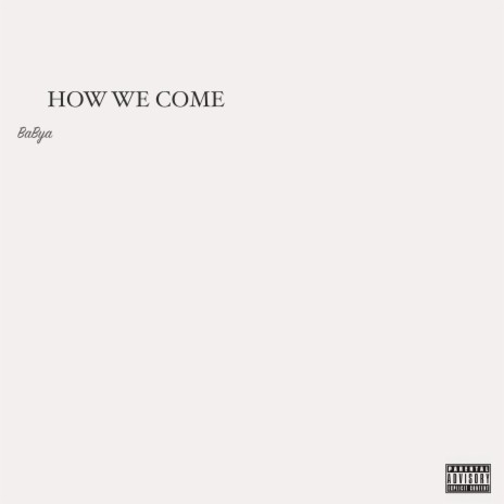 How We Come | Boomplay Music