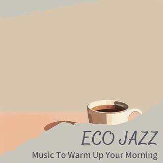 Music to Warm up Your Morning