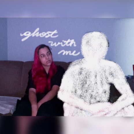 ghost with me | Boomplay Music