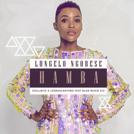 Hamba (Original Mix) ft. Lesmahlanyane, Lungelo Ngobese & BlaQ MuziQ 012 | Boomplay Music