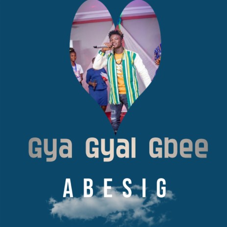 Gya Gyal Gbee | Boomplay Music
