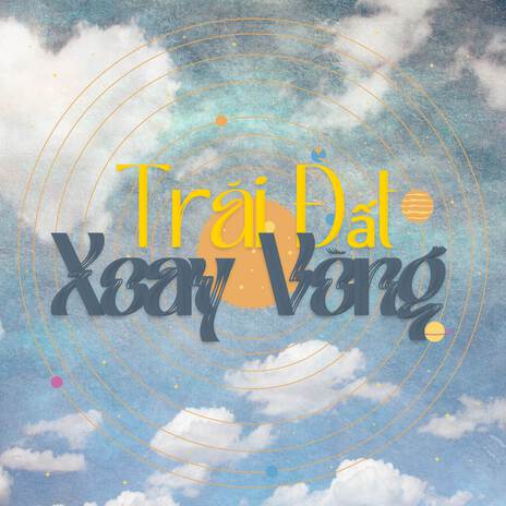 Trái Đất Xoay Vòng | Boomplay Music