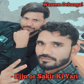 Ejju Or Sakir Ki Yari