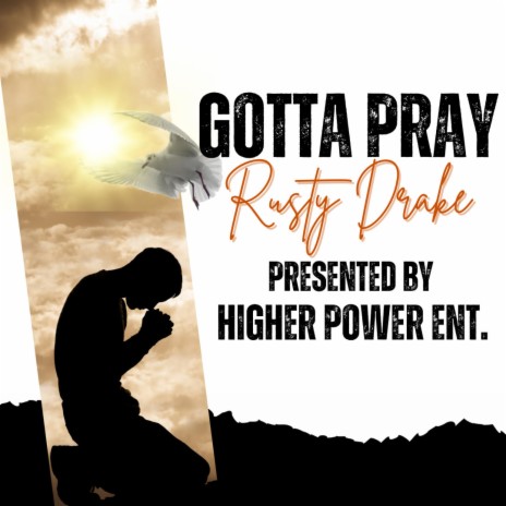 Gotta Pray ft. Higher Power Ent. | Boomplay Music