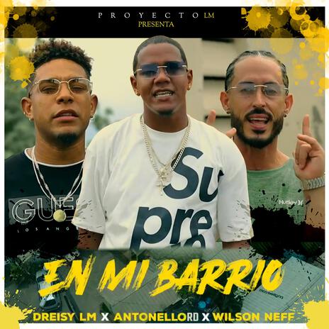 EN MI BARRIO ft. ANTONELLO RD & WILSON NEFF | Boomplay Music