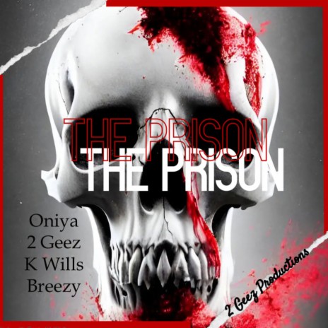 The Prison ft. Oniya, Kwills & Breezy Saerk