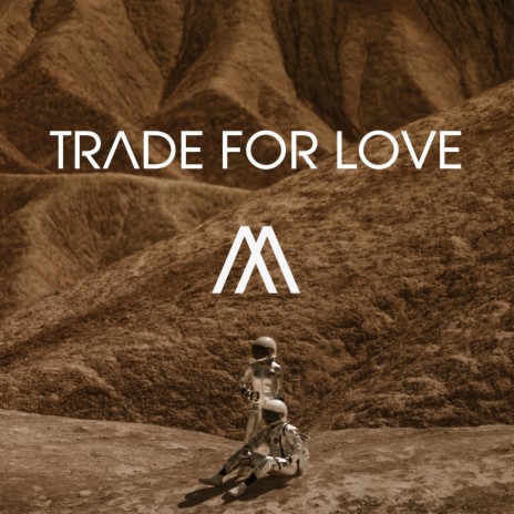 Trade forever for love, | Boomplay Music