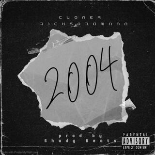 2004 ft. Cloner & R1cksodamnnn lyrics | Boomplay Music