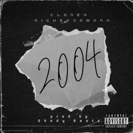 2004 ft. Cloner & R1cksodamnnn | Boomplay Music