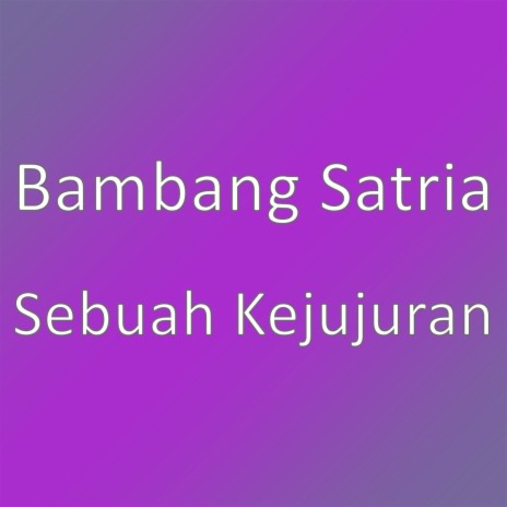 Sebuah Kejujuran | Boomplay Music