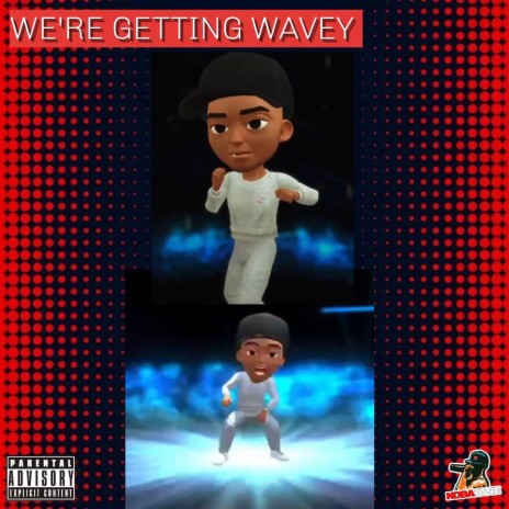 WE'RE GETTING WAVEY ft. MALLY, J LONDON & RICH KID