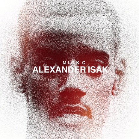 ALEXANDER ISAK | Boomplay Music