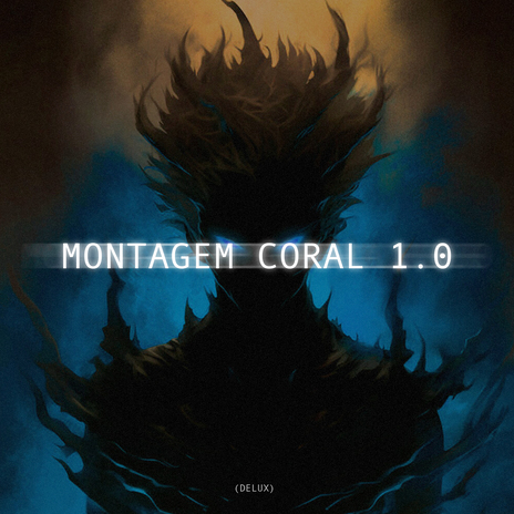 MONTAGEM CORAL 1.0 (HE'S BACKKK!) | Boomplay Music