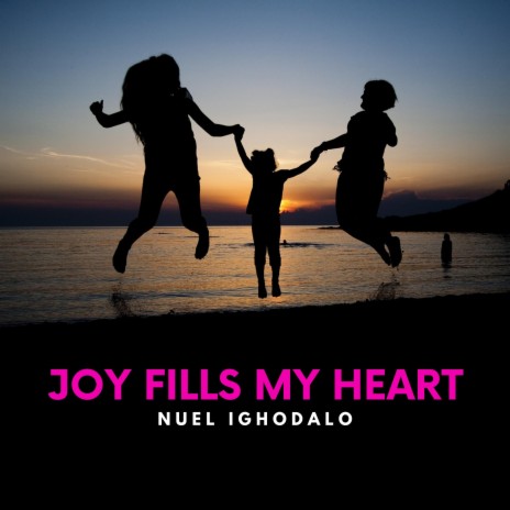 Joy Fills My Heart | Boomplay Music