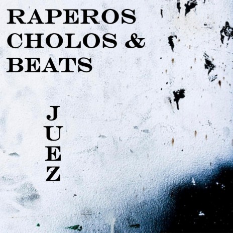 Raperos,cholos y beats | Boomplay Music
