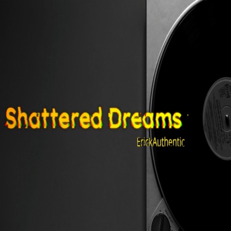 Shattered Dreams | Boomplay Music