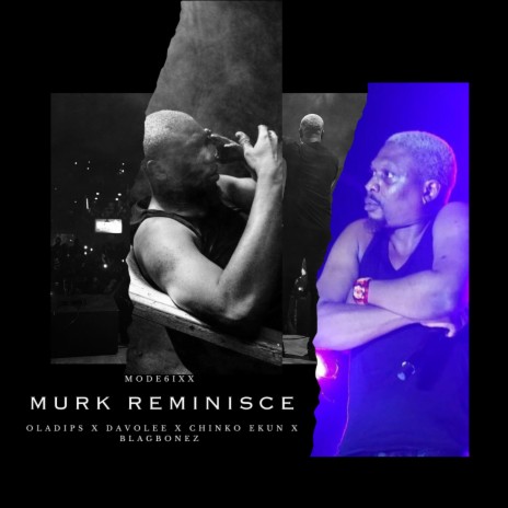 Murk Reminisce ft. Blaqbonez, Oladips, Davolee & Chinko Ekun