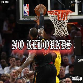 NO REBOUNDS