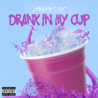 Drank In My Cup