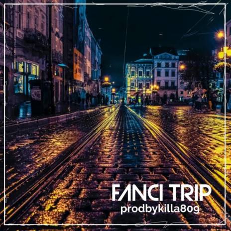 fanci trip | Boomplay Music