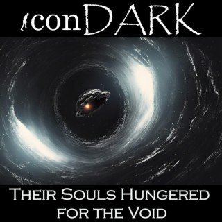 Their Souls Hungered For The Void