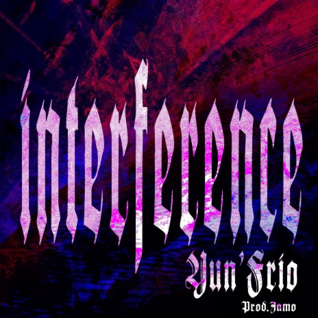 Interference ft. Yun' Frio | Boomplay Music