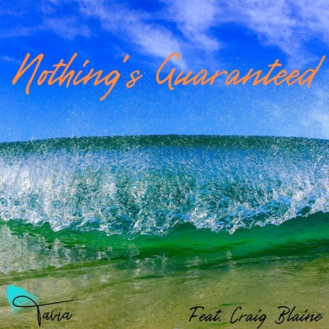 Nothing's Guaranteed (feat. Craig Blaine) | Boomplay Music