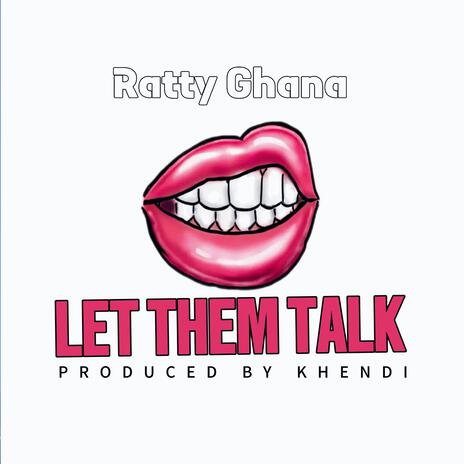 Let Them Talk | Boomplay Music