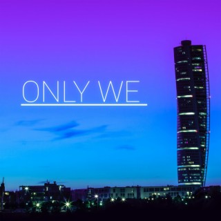 Only We