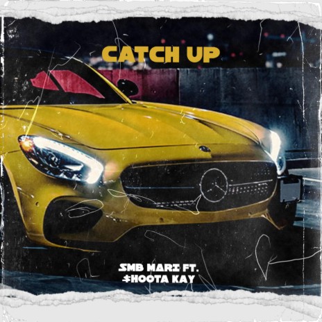 Catch Up ft. $hoota Kay