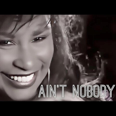 Ain't Nobody | Boomplay Music