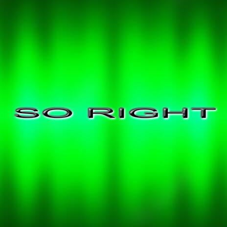 So Right | Boomplay Music