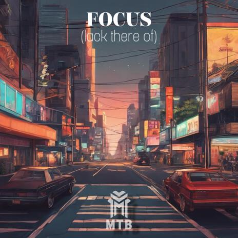 Focus (lack thereof) | Boomplay Music