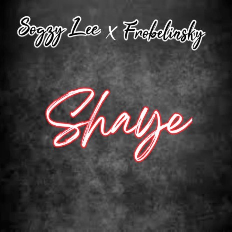 Shaye ft. Frobelinsky | Boomplay Music