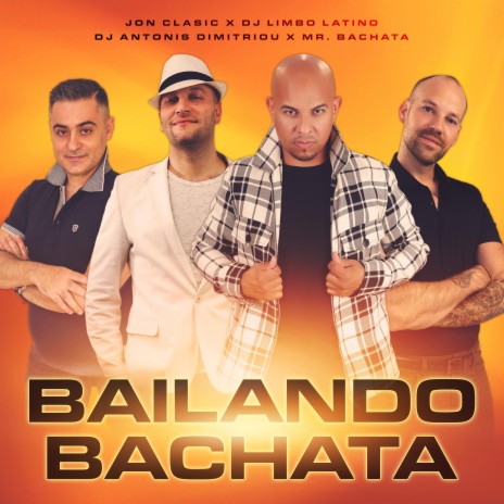 Bailando Bachata ft. Dj Limbo Latino, Dj Antonis Dimitriou & Mr. Bachata | Boomplay Music