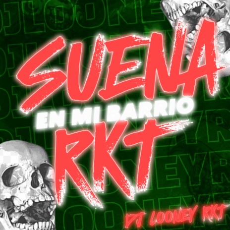 DJ LOONEY RKT SUENA RKT EN MI BARRIO DUBSTEP RKT MP3 Download