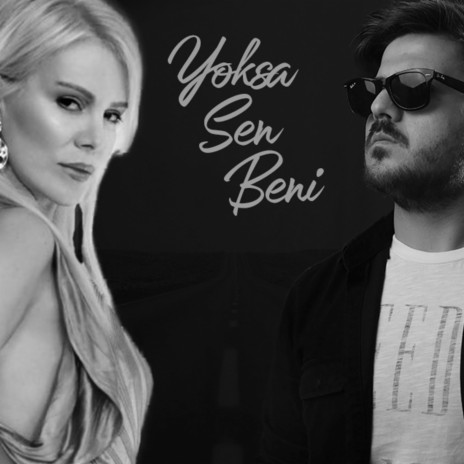 Yoksa Sen Beni ft. Aksel | Boomplay Music