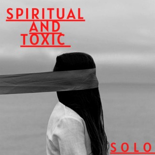 Spiritual and Toxic