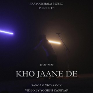 Kho Jaane De