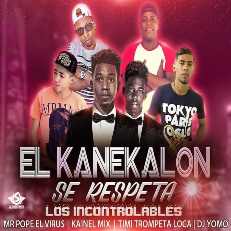 El Kanekalon Se Respeta ft. Los incontrolables & Timi trompeta loca | Boomplay Music