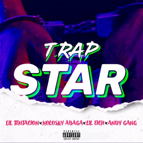 Trap Star ft. kolosky Abaga, Lil Eich & Andy Gang | Boomplay Music