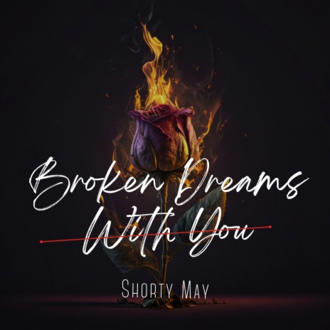 Broken Dreams With You | Boomplay Music