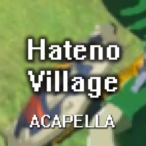 Hateno Village (A Cappella) [From Zelda: Breath of the Wild]