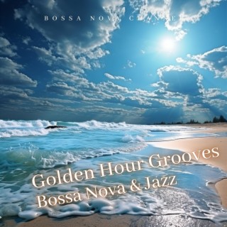 Golden Hour Grooves: Bossa Nova & Jazz