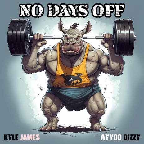 No Days Off ft. Ayyoo Dizzy | Boomplay Music