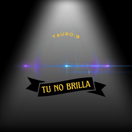 Tu No Brilla | Boomplay Music