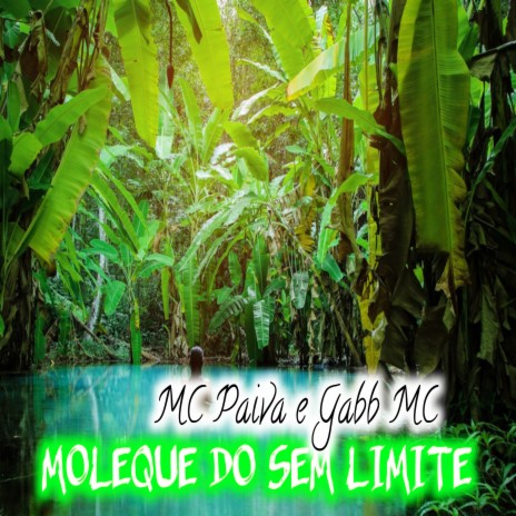 Moleque do Sem Limite ft. Gabb MC | Boomplay Music