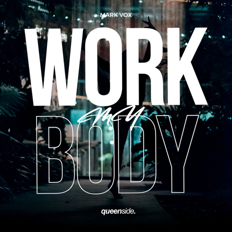 Work My Body (Extended Mix) | Boomplay Music